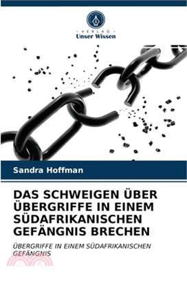 Das Schweigen Über Übergriffe in Einem Südafrikanischen Gefängnis Brechen