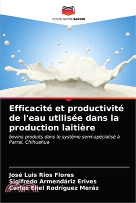 Efficacité et productivité de l'eau utilisée dans la production laitière