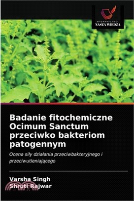 Badanie fitochemiczne Ocimum Sanctum przeciwko bakteriom patogennym