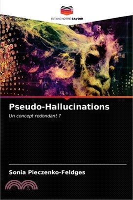 Pseudo-Hallucinations