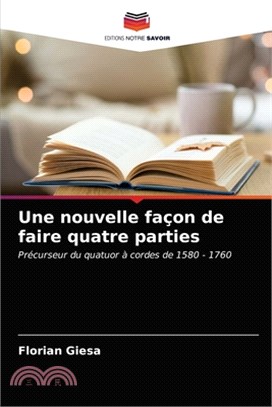 Une nouvelle façon de faire quatre parties