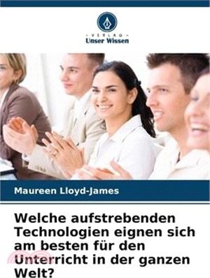 Welche aufstrebenden Technologien eignen sich am besten für den Unterricht in der ganzen Welt?