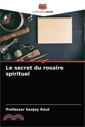 Le secret du rosaire spirituel