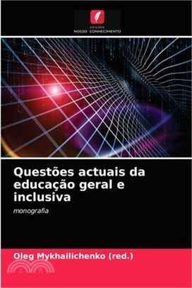 Questões actuais da educação geral e inclusiva