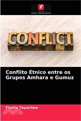 Conflito Étnico entre os Grupos Amhara e Gumuz