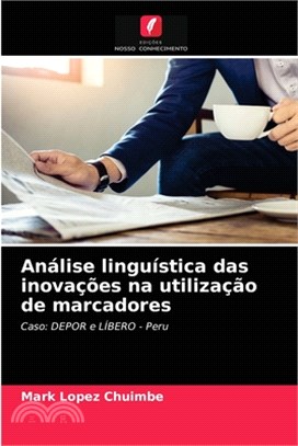 Análise linguística das inovações na utilização de marcadores