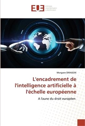 L'encadrement de l'intelligence artificielle à l'échelle européenne