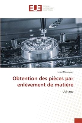 Obtention des pièces par enlèvement de matière