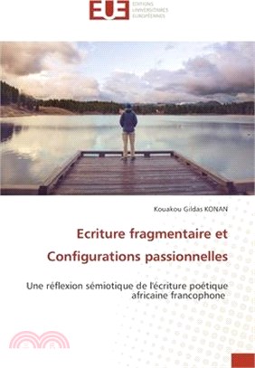 Ecriture fragmentaire et Configurations passionnelles