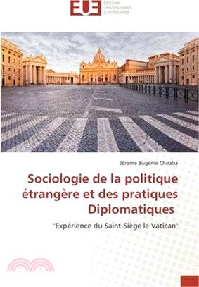 Sociologie de la politique étrangère et des pratiques Diplomatiques