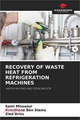 Recovery of Waste Heat from Refrigeration Machines