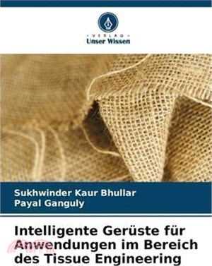 Intelligente Gerüste für Anwendungen im Bereich des Tissue Engineering