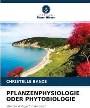 Pflanzenphysiologie Oder Phytobiologie