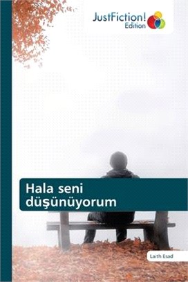 Hala seni düşünüyorum