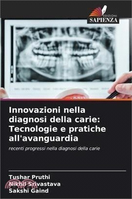 Innovazioni nella diagnosi della carie: Tecnologie e pratiche all'avanguardia