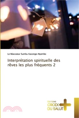 Interprétation spirituelle des rêves les plus fréquents 2