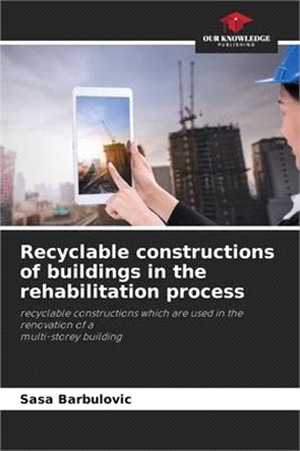 Recyclable constructions of buildings in the rehabilitation process