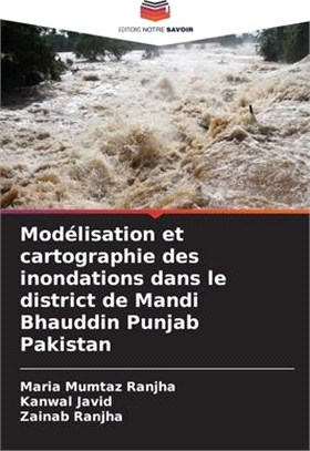 Modélisation et cartographie des inondations dans le district de Mandi Bhauddin Punjab Pakistan