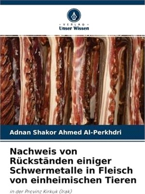 Nachweis von Rückständen einiger Schwermetalle in Fleisch von einheimischen Tieren