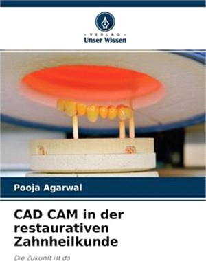 CAD CAM in der restaurativen Zahnheilkunde