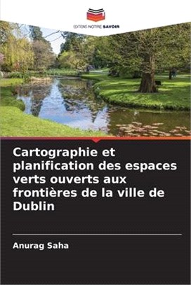 Cartographie et planification des espaces verts ouverts aux frontières de la ville de Dublin