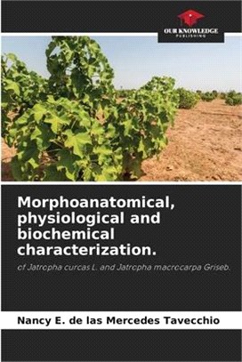 Morphoanatomical, physiological and biochemical characterization.
