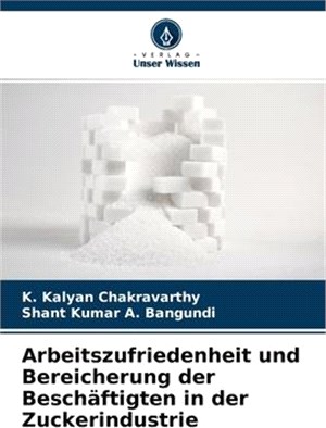 Arbeitszufriedenheit und Bereicherung der Beschäftigten in der Zuckerindustrie