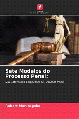 Sete Modelos do Processo Penal