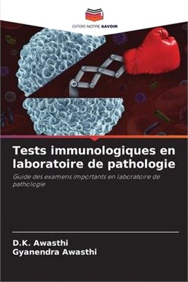 Tests immunologiques en laboratoire de pathologie