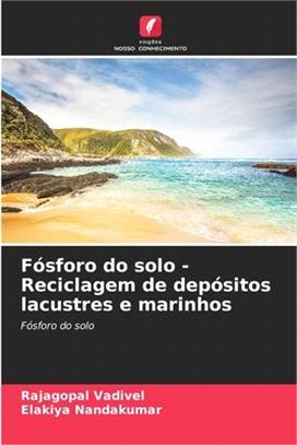 Fósforo do solo - Reciclagem de depósitos lacustres e marinhos