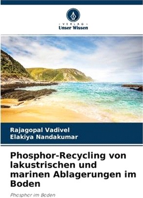 Phosphor-Recycling von lakustrischen und marinen Ablagerungen im Boden