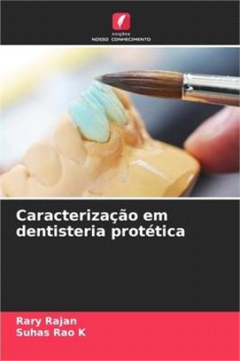 Caracterização em dentisteria protética