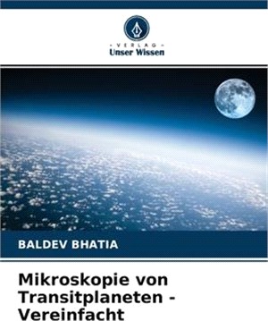 Mikroskopie von Transitplaneten - Vereinfacht