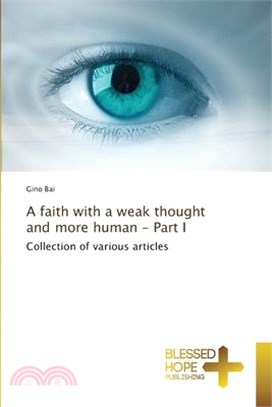 A faith with a weak thought and more human - Part I