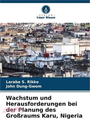 Wachstum und Herausforderungen bei der Planung des Großraums Karu, Nigeria