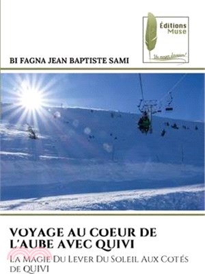 Voyage Au Coeur de l'Aube Avec Quivi