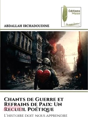 Chants de Guerre et Refrains de Paix: Un Recueil Poétique