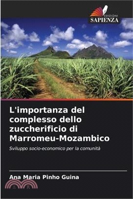 L'importanza del complesso dello zuccherificio di Marromeu-Mozambico