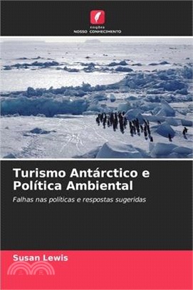 Turismo Antárctico e Política Ambiental