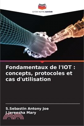 Fondamentaux de l'IOT: concepts, protocoles et cas d'utilisation