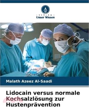 Lidocain versus normale Kochsalzlösung zur Hustenprävention