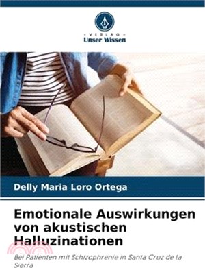 Emotionale Auswirkungen von akustischen Halluzinationen