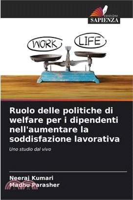 Ruolo delle politiche di welfare per i dipendenti nell'aumentare la soddisfazione lavorativa