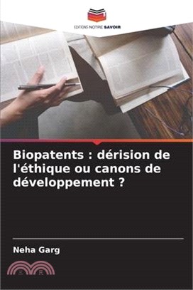Biopatents: dérision de l'éthique ou canons de développement ?