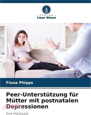 Peer-Unterstützung für Mütter mit postnatalen Depressionen