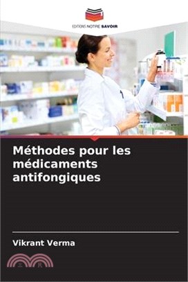 Méthodes pour les médicaments antifongiques
