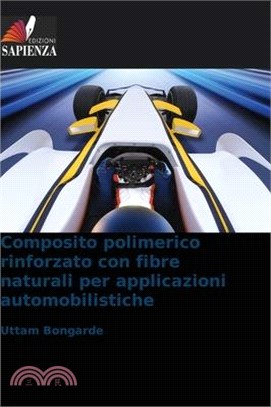 Composito polimerico rinforzato con fibre naturali per applicazioni automobilistiche