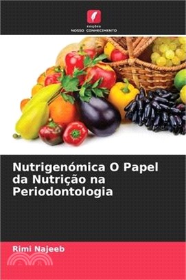 Nutrigenómica O Papel da Nutrição na Periodontologia