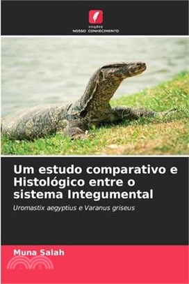 Um estudo comparativo e Histológico entre o sistema Integumental