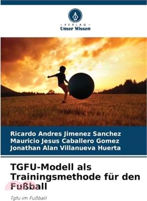 TGFU-Modell als Trainingsmethode für den Fußball